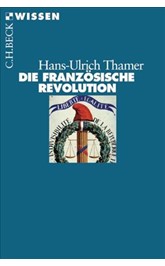Cover: Thamer, Hans-Ulrich, Die Französische Revolution