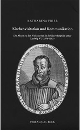 Cover: Frieb, Katharina, Kirchenvisitation und Kommunikation