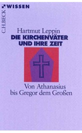 Cover: Leppin, Hartmut, Die Kirchenväter und ihre Zeit