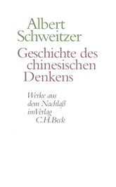 Cover: Schweitzer, Albert, Geschichte des chinesischen Denkens