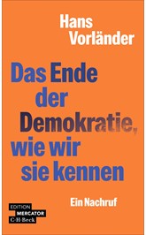 Cover: Vorländer, Hans, Das Ende der Demokratie, wie wir sie kennen