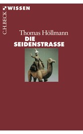 Cover: Höllmann, Thomas o., Die Seidenstraße