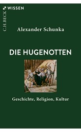 Cover: Schunka, Alexander, Die Hugenotten