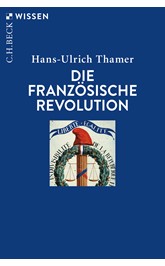 Cover: Thamer, Hans-Ulrich, Die Französische Revolution