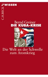 Cover: Greiner, Bernd, Die Kuba-Krise