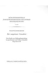 Cover: Scheibelreiter, Philipp, Münchener Beiträge zur Papyrusforschung Heft 119:  Der 'ungetreue' Verwahrer