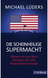 Cover: Lüders, Michael, Die scheinheilige Supermacht