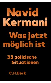 Cover: Kermani, Navid, Was jetzt möglich ist