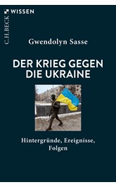 Cover: Sasse, Gwendolyn, Der Krieg gegen die Ukraine