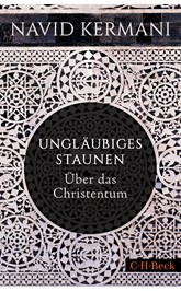 Cover: Kermani, Navid, Ungläubiges Staunen