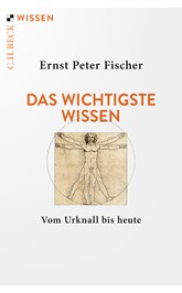 Cover: Fischer, Ernst Peter, Das wichtigste Wissen
