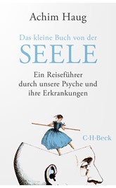 Cover: Haug, Achim, Das kleine Buch von der Seele
