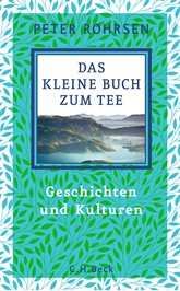 Cover: Rohrsen, Peter, Das kleine Buch zum Tee