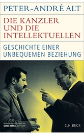 Cover: Alt, Peter-André, Die Kanzler und die Intellektuellen