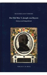 Cover: Vissers, Maximilian, Der Hof Max' I. Joseph von Bayern