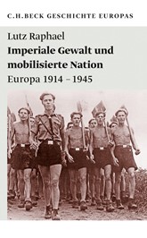 Cover: Raphael, Lutz, Imperiale Gewalt und mobilisierte Nation