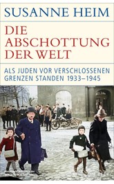 Cover: Heim, Susanne, Die Abschottung der Welt