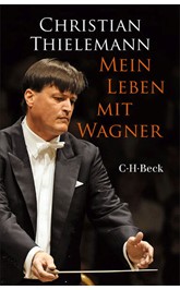 Cover: Thielemann, Christian, Mein Leben mit Wagner