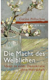 Cover: Pelluchon, Corine, Die Macht des Weiblichen