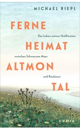Cover: Riepl, Michael, Ferne Heimat Altmontal