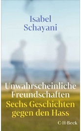 Cover: Schayani, Isabel, Unwahrscheinliche Freundschaften