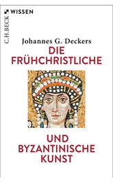 Cover: Deckers, Johannes G., Die frühchristliche und byzantinische Kunst