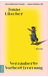 Cover: Lüscher, Jonas, Verzauberte Vorbestimmung