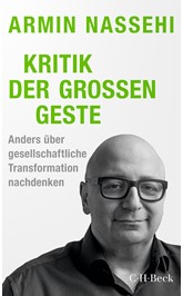 Cover: Nassehi, Armin, Kritik der großen Geste