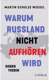 Cover: Schulze Wessel, Martin, Warum Russland nicht aufhören wird