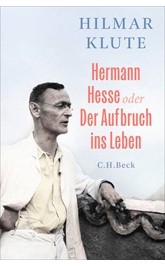 Cover: Klute, Hilmar, Hermann Hesse oder Der Aufbruch ins Leben