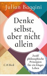 Cover: Baggini, Julian, Denke selbst, aber nicht allein