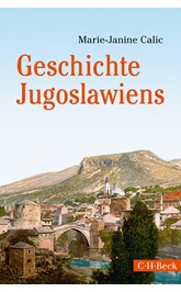 Cover: Calic, Marie-Janine, Geschichte Jugoslawiens