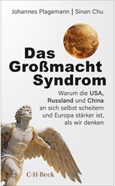 Cover: Plagemann, Johannes / Chu, Sinan, Das Großmacht-Syndrom