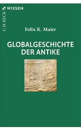 Cover: Maier, Felix K., Globalgeschichte der Antike