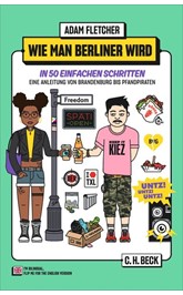 Cover: Fletcher, Adam, Wie man Berliner wird in 50 einfachen Schritten / How to be a Berliner in 50 easy steps