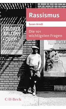 Cover: Die 101 wichtigsten Fragen - Rassismus Cover: Susan Arndt, Die 101 wichtigsten Fragen - Rassismus