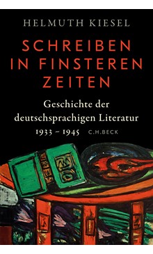 Cover: Das Buch der WocheCover: Helmuth Kiesel, Geschichte der deutschen Literatur: Schreiben in finsteren Zeiten