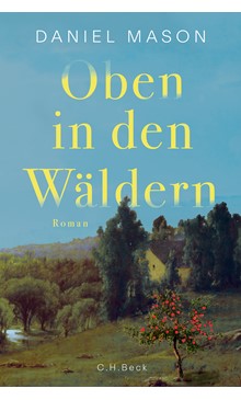 Cover: Hamburger Literaturpreis 2024 für Cornelius HartzCover: Daniel Mason, Oben in den Wäldern