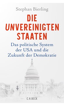 Cover: Die Unvereinigten StaatenCover: Stephan Bierling, Die Unvereinigten Staaten