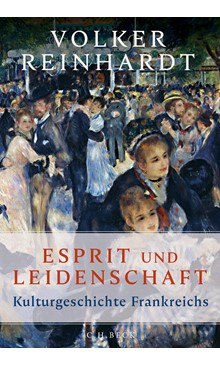 Cover: Die besten Sachbücher im Juni 2025: Platz 5Cover: Volker Reinhardt, Esprit und Leidenschaft