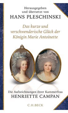 Cover: Buch des MonatsCover: Henriette Campan, Das kurze und verschwenderische Glück der Königin Marie Antoinette