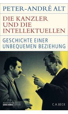 Cover: Die Kanzler und die IntellektuellenCover: Peter-André Alt, Die Kanzler und die Intellektuellen