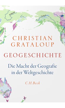 Cover: Das Buch der WocheCover: Christian Grataloup, Geogeschichte