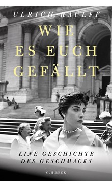 Cover: Die Sachbuch-Bestenliste für Oktober: Platz 4Cover: Ulrich Raulff, Wie es euch gefällt