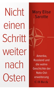Cover: Die Sachbücher des Monats September: Platz 6Cover: Mary Elise Sarotte, Nicht einen Schritt weiter nach Osten
