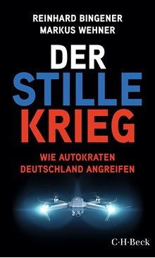 Cover: Wie Autokraten Deutschland angreifenCover: Markus Wehner|Reinhard Bingener, Der stille Krieg