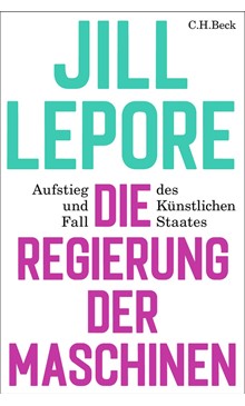 Cover: Sachbücher des Monats November: Platz 4Cover: Jill Lepore, Die Regierung der Maschinen
