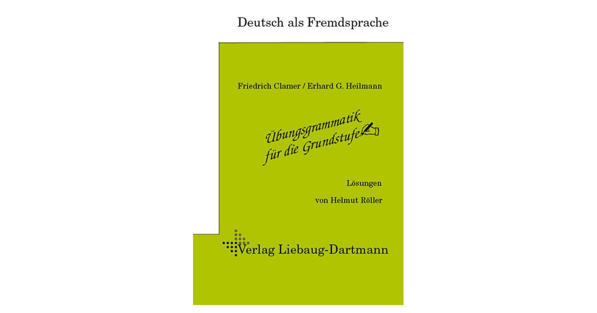 Clamer / Heilmann | Übungsgrammatik für die Grundstufe. Lösungsheft | 4 ...