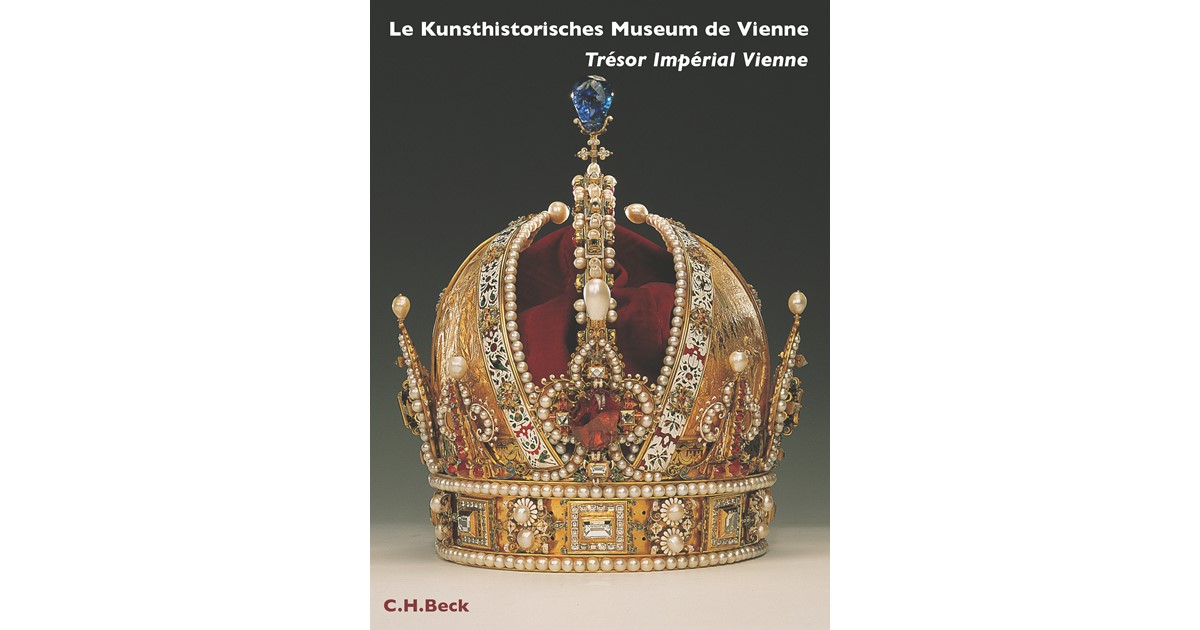 Kunsthistorisches Museum Wien Bd. 1: Die kaiserliche Schatzkammer