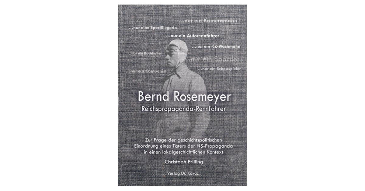 Frilling | Bernd Rosemeyer – Reichspropaganda-Rennfahrer | 1. Auflage ...